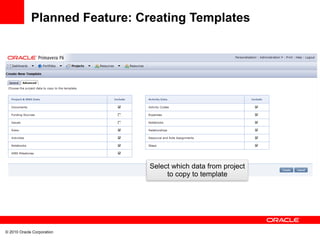 Planned Feature: Creating Templates




                               Select which data from project
                    ...