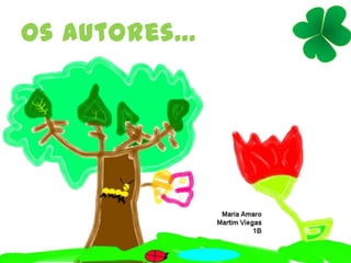 Os autores...
 