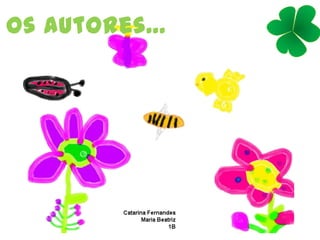 Os autores...
 