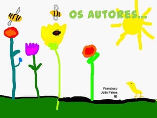 Os autores...
 