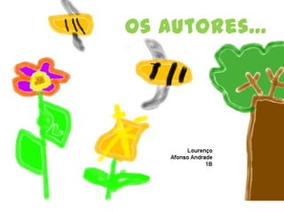 Os autores...
 