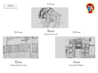 2n Premi
Elena
Classe Santa Cecília
3r Premi
Anna
Classe Sant Mateu
1r Premi
Berta
Classe Guinardó
Dibuix
 
