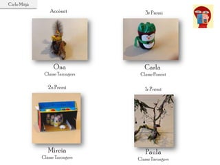Cicle Mitjà
1r Premi
Paula
Classe Tarongers
2n Premi
Mireia
Classe Tarongers
Ona
Classe Tarongers
Carla
Classe Ponent
3r PremiAccèssit
 