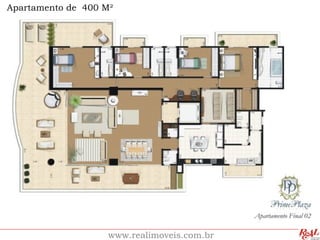 Apartamento de 400 M²




                    www.realimoveis.com.br
 