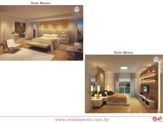 Suíte Master




                                        Suíte Menor




               www.realimoveis.com.br
 