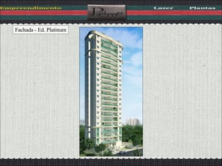 Fachada - Ed. Platinum 