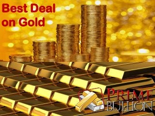 Best Deal
on Gold
 
