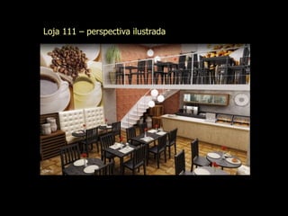 Loja 111 – perspectiva ilustrada
 
