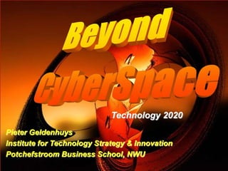 Technology 2020
Pieter Geldenhuys
Institute for Technology Strategy & Innovation
Potchefstroom Business School, NWU
                                                         ITSI
                                                 Copyright@2010
 