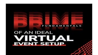 Prime fundamentals of an ideal virtual event setup