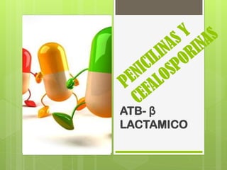 ATB- β
LACTAMICO

 