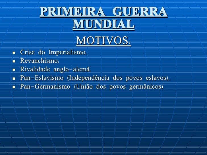 Motivos Que Levaram A Primeira Guerra Mundial