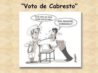 “Voto de Cabresto”
 