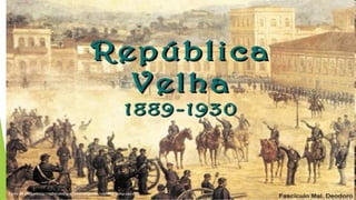 Fonte da imagemhttp://pt.slideshare.net/Italogomez/repblica-velha-uso-esse
 