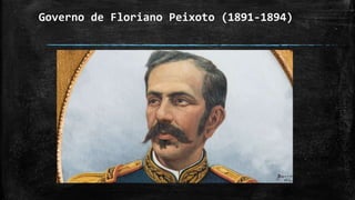 Governo de Floriano Peixoto (1891-1894)
 