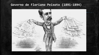 Governo de Floriano Peixoto (1891-1894)
 