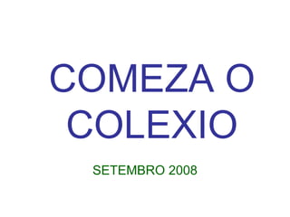 COMEZA O COLEXIO SETEMBRO 2008 