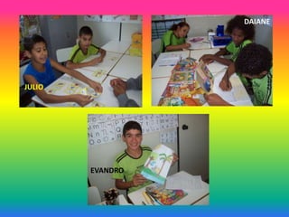 DAIANE




JULIO




        EVANDRO
 