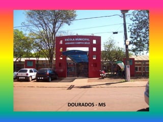 **
***   ***




            DOURADOS - MS
 
