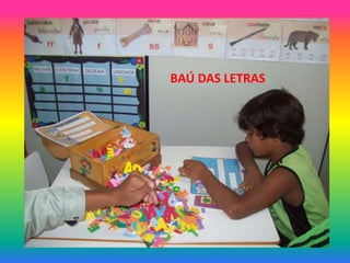 BAÚ DAS LETRAS
 