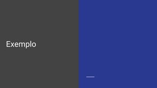 Exemplo
 