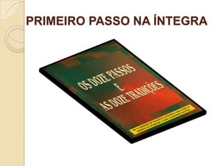 PRIMEIRO PASSO NA ÍNTEGRA
 