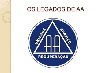 OS LEGADOS DE AA
 