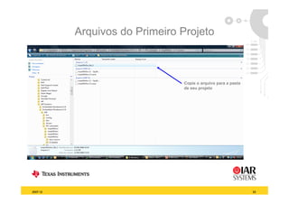 Arquivos do Primeiro Projeto



                               Copie o arquivo para a pasta
                               de seu projeto




2007-12                                                       23
 