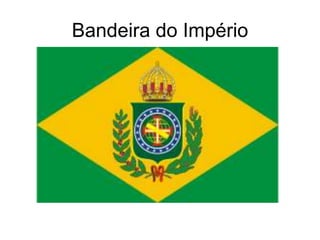 Bandeira do Império
 