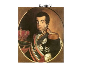 D.João VI
 
