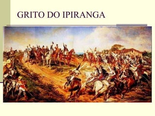 GRITO DO IPIRANGA
 
