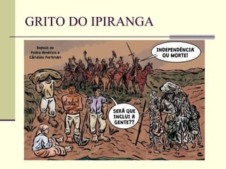 GRITO DO IPIRANGA
 