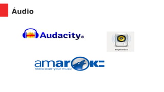 Áudio
 