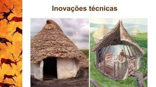 Inovações técnicas
 
