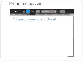 Primeiros passos
 