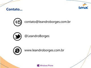 Contato...


             contato@leandroborges.com.br



             @LeandroBorges



             www.leandroborges.com.br
 