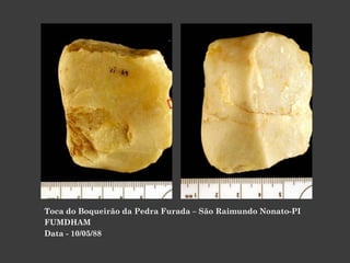 Toca do Boqueirão da Pedra Furada – São Raimundo Nonato-PI FUMDHAM Data - 10/05/88 