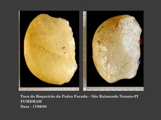Toca do Boqueirão da Pedra Furada – São Raimundo Nonato-PI FUMDHAM Data - 17/06/88 