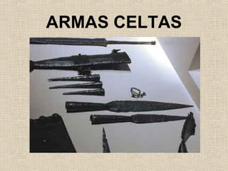 ARMAS CELTAS
 