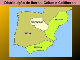 Distribuição de Iberos, Celtas e Celtiberos

 