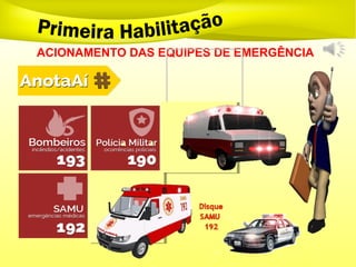 ACIONAMENTO DAS EQUIPES DE EMERGÊNCIA
 