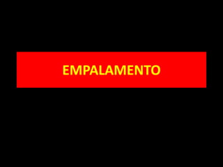 EMPALAMENTO
 