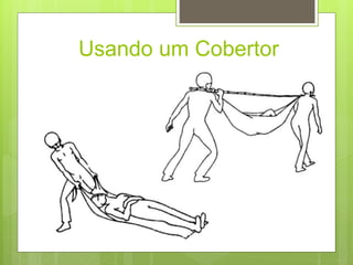 Usando um Cobertor
 