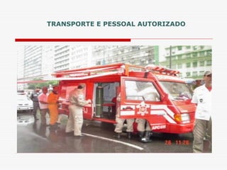 TRANSPORTE E PESSOAL AUTORIZADO
 