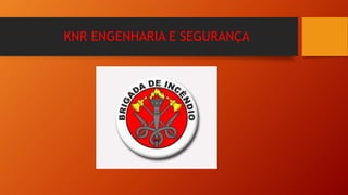 KNR ENGENHARIA E SEGURANÇA
 