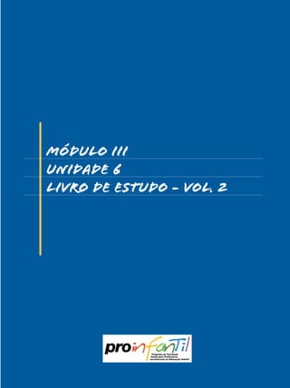 MÓDULO III
unidade 6
livro de estudo - vol. 2
 