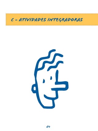64
C - Atividades integradoras
 