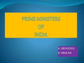 K.SRINIDHI.
K.SRIKAR.
 
