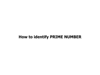 How to identify PRIME NUMBER