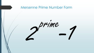 Mersenne Prime Number Form
prime
 